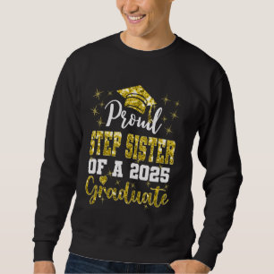 Super Proud Step Schwester von 2025 Graduate Gradu Sweatshirt