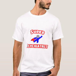 Super Psychiater T-Shirt