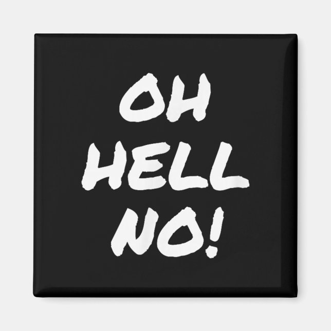 Super Sarcastic S Oh Hell No Funny Sarcastic Rude Magnet (Vorne)