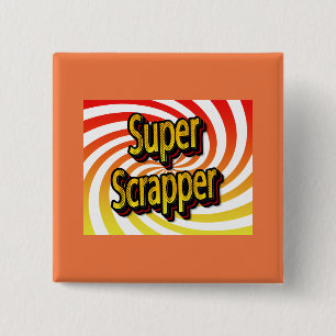 "Super Scrapper" Button