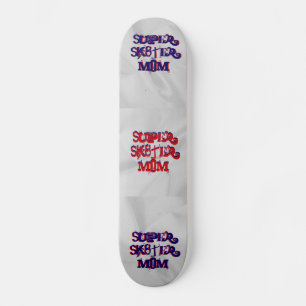 Super Sk8ter Mama Skateboard