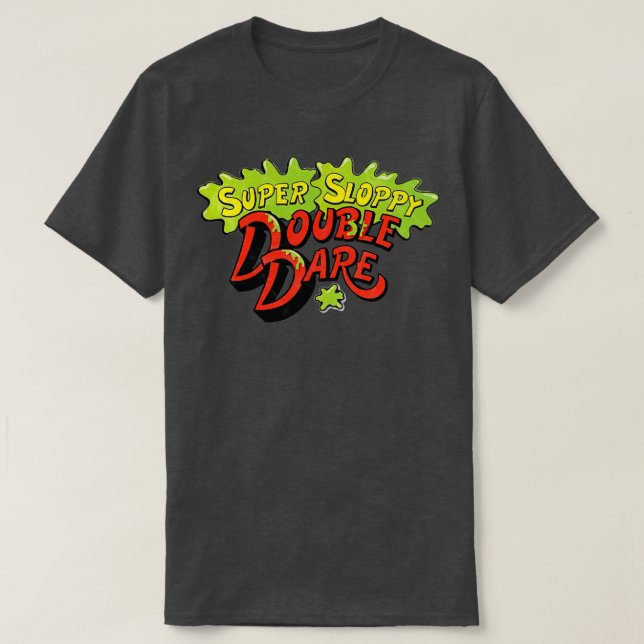 Super Sloppy Double Dare T-Shirt (Design vorne)