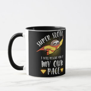 Super Sloth werde ich dich in meinem eigenen Tempo Tasse