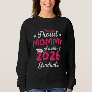 Super stolze MOMMY Süße Abschlussklasse 2026 Absol Sweatshirt
