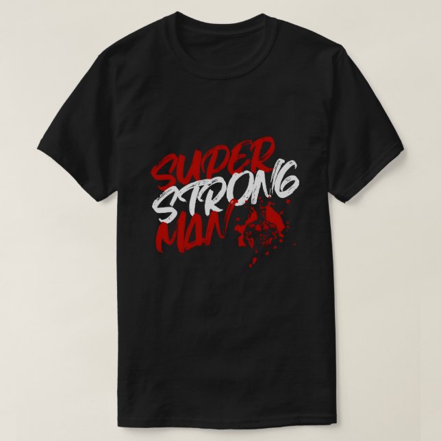 Super Strong Man T-Shirt (Design vorne)