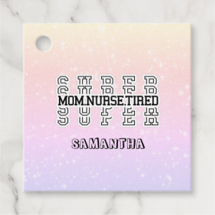 Super Super Super Super Mama, Nurse, Tired Geschenkanhänger