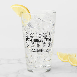 Super Super Super Super Mama, Nurse, Tired Glas