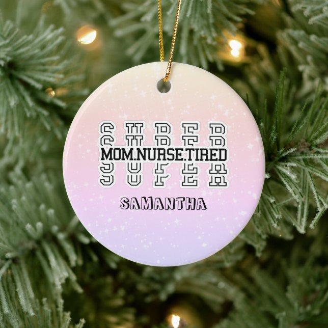 Super Super Super Super Mama, Nurse, Tired Keramik Ornament (Baum)