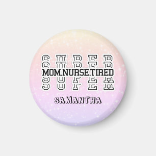 Super Super Super Super Mama, Nurse, Tired Magnet