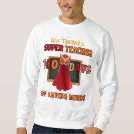 Super Teacher 100 Days of School - Maßgeschneidert Sweatshirt