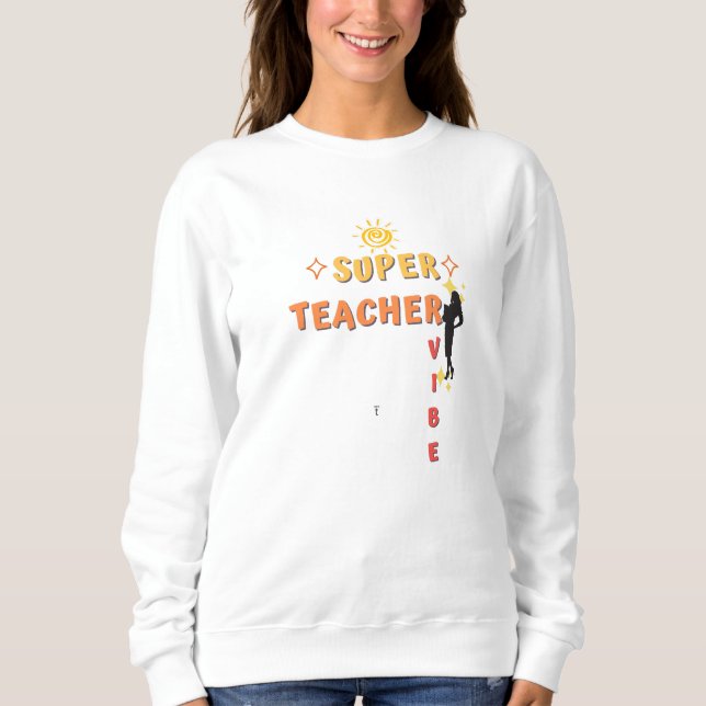 Super Teacher Vibe Sweatshirt (Vorderseite)