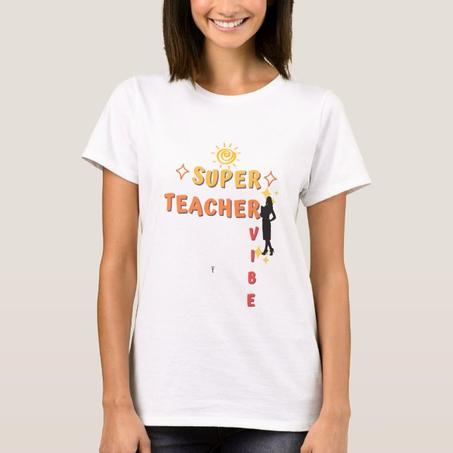 Super Teacher Vibe T-Shirt (Vorderseite)