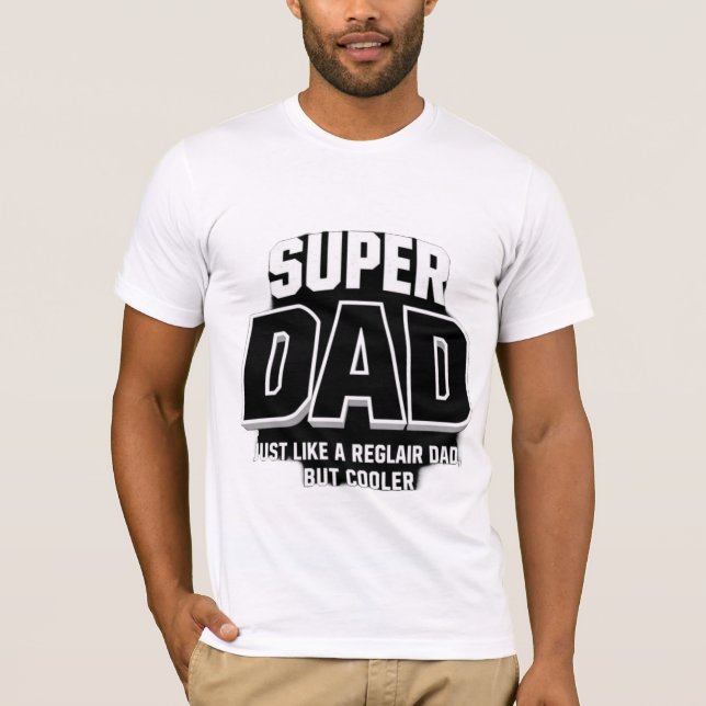 Super Vater - Genau wie ein regulärer Vater, aber  T-Shirt (Vorderseite)