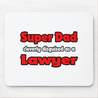 Super Vater ... Rechtsanwältin Mousepad