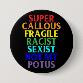 Super verhärteter Rassist nicht mein POTUS, Button