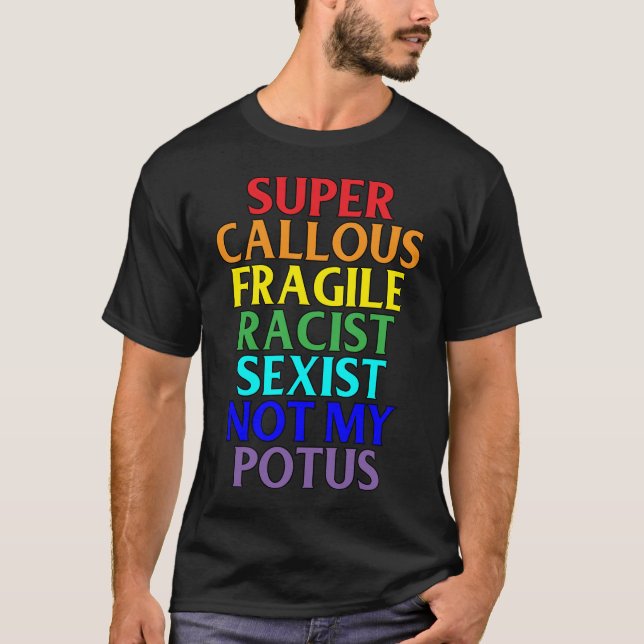 Super verhärteter Rassist nicht mein POTUS, T-Shirt (Vorderseite)