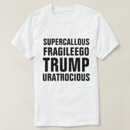 Super verhärteter zerbrechlicher Ego-Trumpf sind T-Shirt