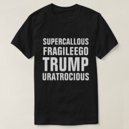 Super verhärteter zerbrechlicher Ego-Trumpf sind T-Shirt