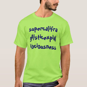 SupercalifragilisticexpialidociousNess T-Shirt