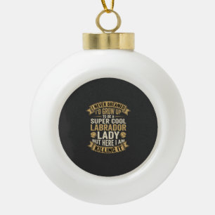 Supercoole Labrador-Damen-Hundliebhaberin Keramik Kugel-Ornament