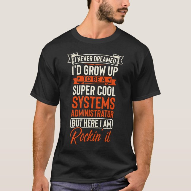 Supercoole SYSTEME ADMINISTRATOR T-Shirt (Vorderseite)