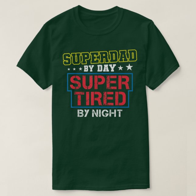 Superdad By Day Super Tired By Night Funny Father' T-Shirt (Design vorne)
