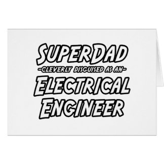 SuperDad... Elektroingenieur