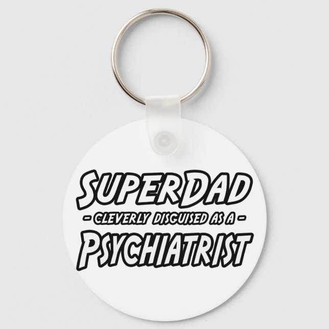 SuperDad.. Psychiater Schlüsselanhänger (Vorderseite)