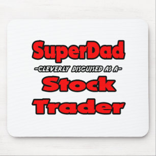 SuperDad...Stock Trader Mousepad