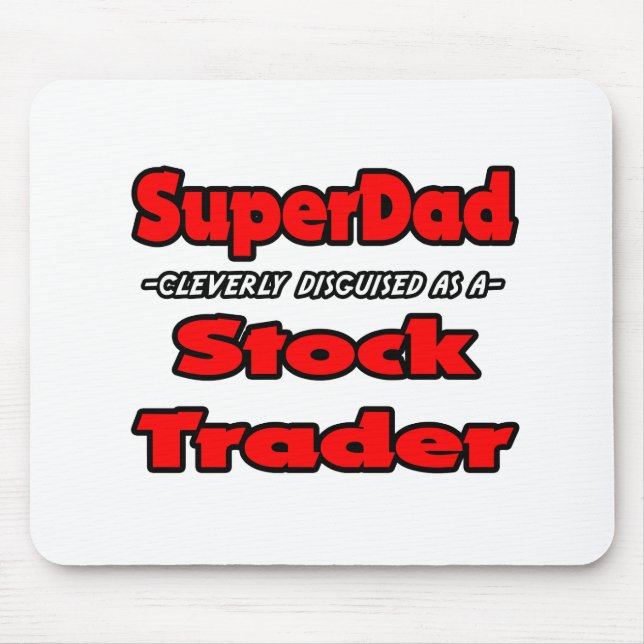 SuperDad...Stock Trader Mousepad (Vorne)