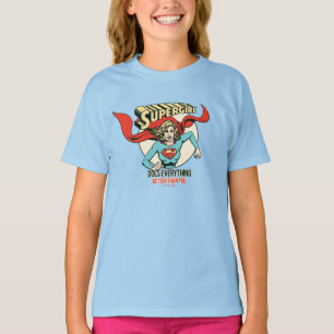 Supergirl macht alles besser als du T-Shirt