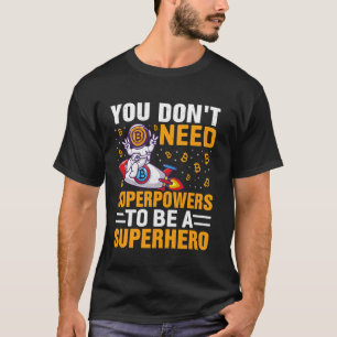 Superheld Bergbau Bitcoin Nakamoto HODL Fiat  T-Shirt