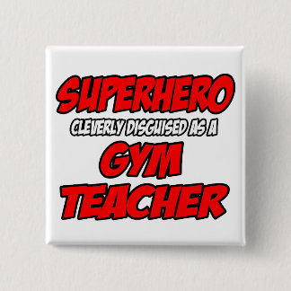 Superheld... Gym-Lehrer Button