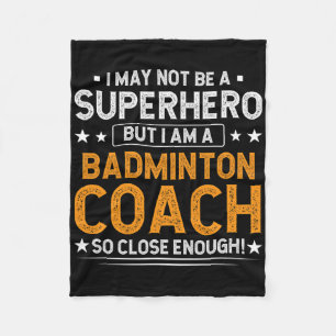 Superhero Badminton Coach Funny Badminton Coach Hu Fleecedecke