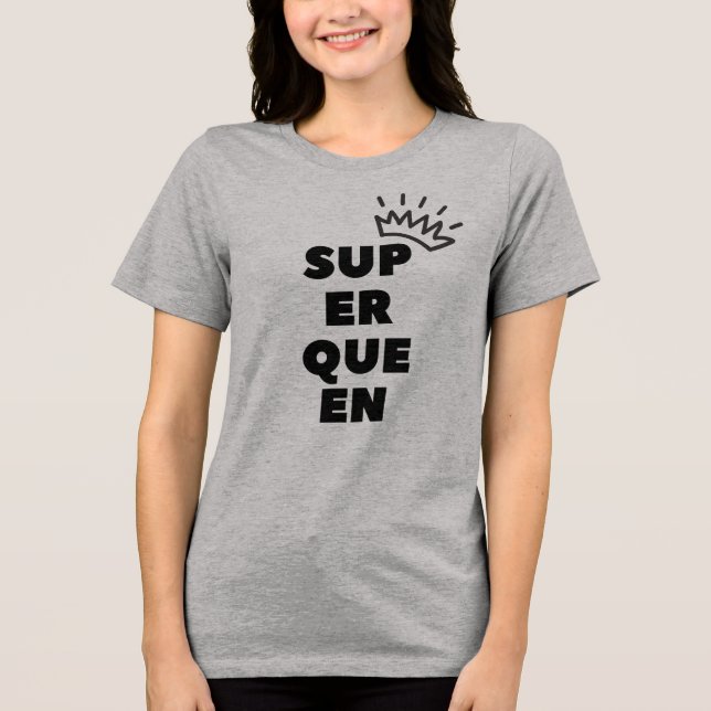 Superkönigin Tri-Blend Shirt (Vorderseite)