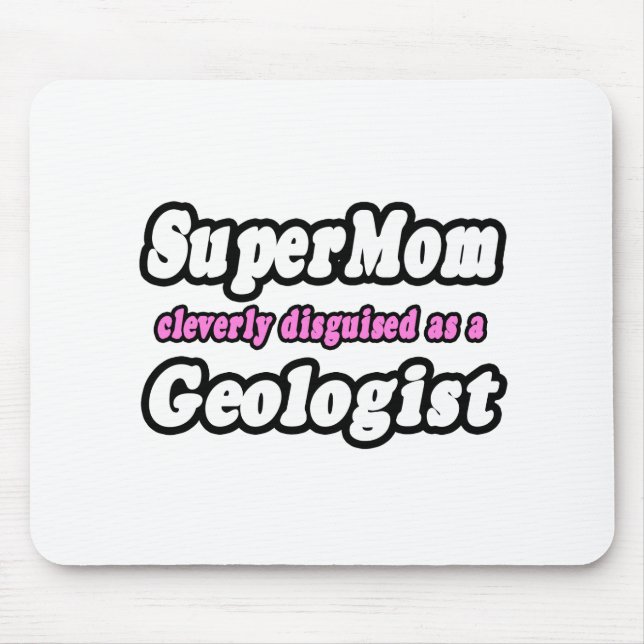 SuperMama.. Geologe Mousepad (Vorne)