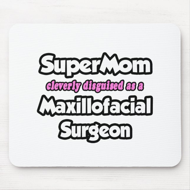 SuperMama.. Maxillofacial Chirurg Mousepad (Vorne)