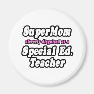 SuperMama...Special Ed.Lehrer Magnet