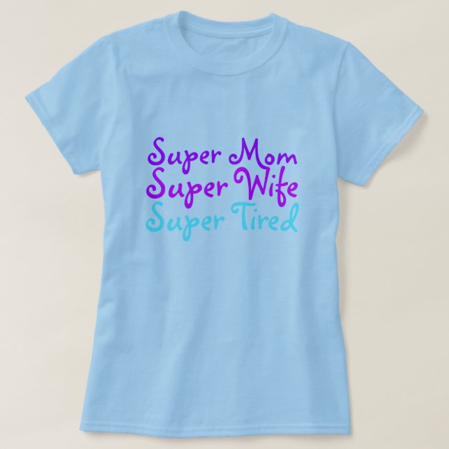 SuperMama-SuperEhefrau-super müde T - Shirts u. (Design vorne)