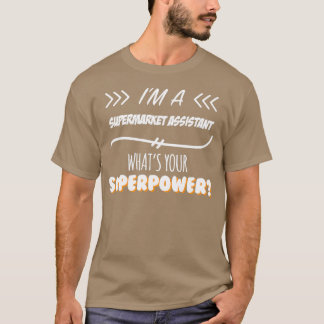 Supermarkt-Assistent Funny Superpower Slogan-Gesch T-Shirt