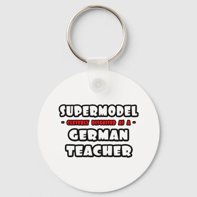 Supermodel .. Deutschlehrer Schlüsselanhänger (Vorderseite)