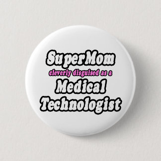 SuperMom.. Medizintechniker Button