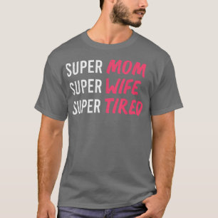 Supermutter t für Frauen, super Mutter super Ehefr T-Shirt