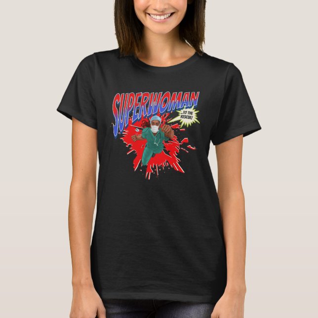 SUPERWOMAN Medic, Krankenschwester, Doktor zur Ret T-Shirt (Vorderseite)