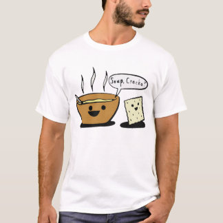 "Suppe, Cracka? " T-Shirt