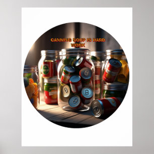 Suppe zu konservieren ist harte Arbeit Poster