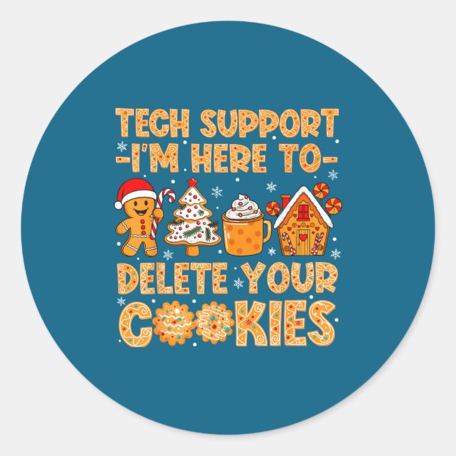 Support Cookies Delete Here I'm Tech Runder Aufkleber (Vorderseite)