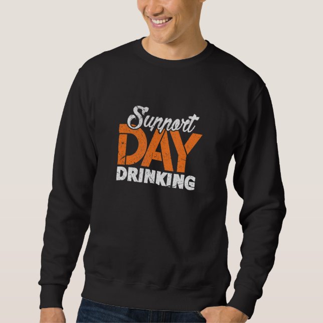 Support Day Drinks Bachelor Junggeselinnen-Abschie Sweatshirt (Vorderseite)