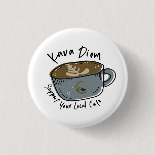 Support für Ihr lokales Café Button - Kava Diem Ca
