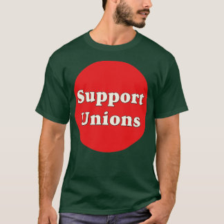 Support-Gewerkschaften 1 T-Shirt